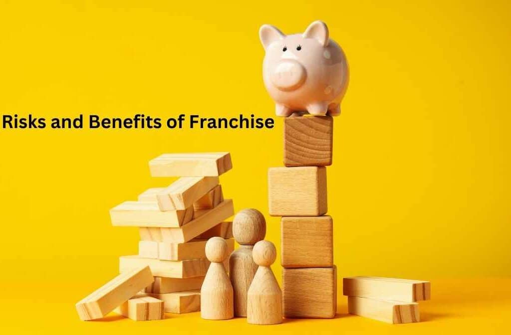 risks and benefits of franchise
