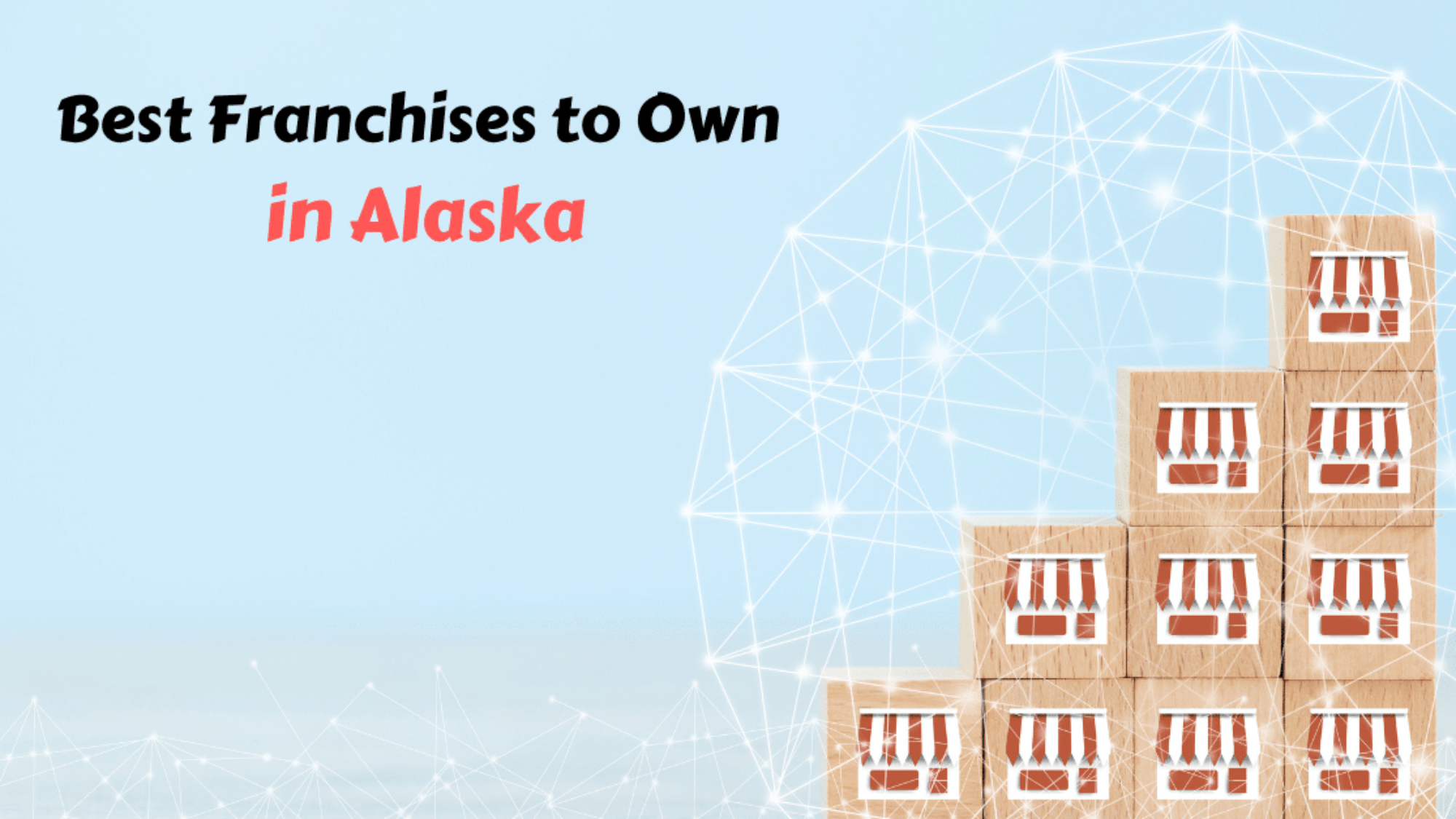 best franchises to own in alaska