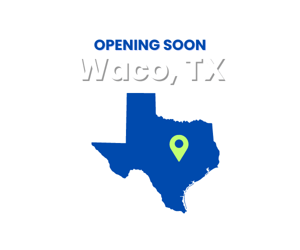 Waco, TX Opening Soon